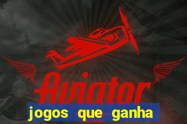 jogos que ganha dinheiro sem pagar